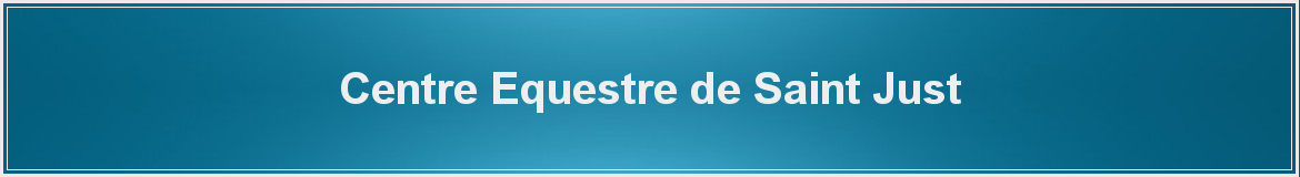 Centre Equestre de Saint Just